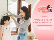 Nuôi con IQ EQ - 5 mẹo giúp trẻ tăng cân, tăng chiều cao cực hiệu quả