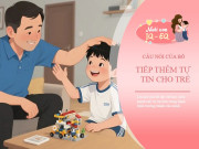 Nuôi con IQ EQ - 3 câu nói "vàng ngọc" của bố là hành trang truyền tự tin cho con trai khôn lớn