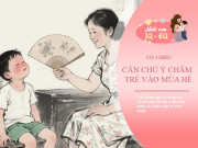 Nuôi con IQ EQ - Nuôi con trong ngày hè nóng nực không còn là cơn ác mộng, có 3 mẹo để bé thoải mái và bố mẹ thư giãn