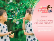 Nuôi con IQ EQ - 4 câu "thần chú" trẻ EQ cao hay nói để đạt được thành công lớn