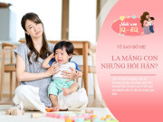 Nuôi con IQ EQ - Quát mắng con nhưng sau đó hối hận, bố mẹ thông minh sẽ làm điều này để thoát khỏi vòng luẩn quẩn