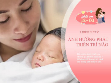 Trong giai đoạn vàng phát triển trí não, có 3 điều cần tránh và 7 điều nên làm để con lớn lên thông minh
