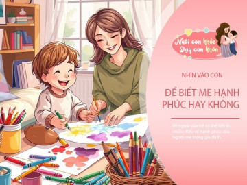 Người mẹ trong nhà có hạnh phúc hay không nhìn vào con là biết ngay