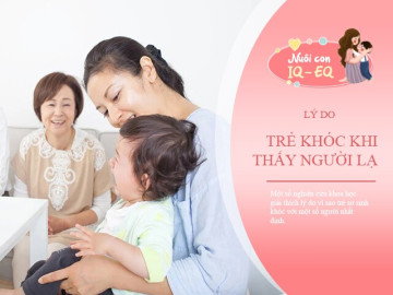 Vì sao trẻ sơ sinh đột nhiên khóc khi nhìn thấy người lạ? Không hề mê tín mà từ 3 lý do khó nói