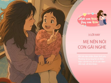 3 câu nói hay mẹ dạy con gái trở nên thông minh, lớn lên tự tin và dũng cảm