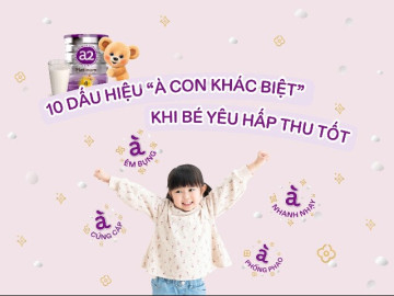 Check-list mẹ bỉm: 10 dấu hiệu “à con khác biệt” khi bé yêu hấp thu "như ý"