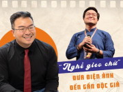 Can đảm gửi bài cho tạp chí nước ngoài, nam phóng viên hái trái ngọt, hơn 10 năm gieo chữ đưa điện ảnh gần hơn với độc giả