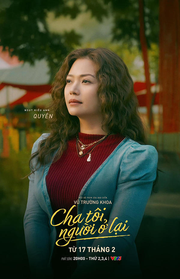Năm 2025, NSƯT Kiều Anh gây ấn tượng mạnh trong phim Cha tôi, người ở lại. Trong phim này, vai diễn của Kiều Anh là Quyên - mẹ của Việt (Thái Vũ). Vì hoàn cảnh, Quyên gửi con lại cho Bình và nói phải vào viện chăm sóc mẹ. Tuy nhiên, Quyên bỏ đi biền biệt tận 16 năm. Cứ ngỡ cuộc sống của Việt cứ trôi qua bình lặng như những năm qua thì mẹ bất ngờ trở về.