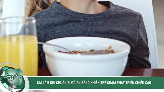 Sai lầm khi chuẩn bị đồ ăn sáng khiến trẻ chậm phát triển chiều cao