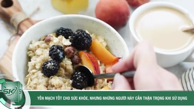 Yến mạch tốt cho sức khỏe, nhưng những người này cần thận trọng khi sử dụng