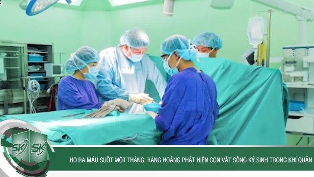 Ho ra máu suốt một tháng, bàng hoàng phát hiện con vắt sống ký sinh trong khí quản