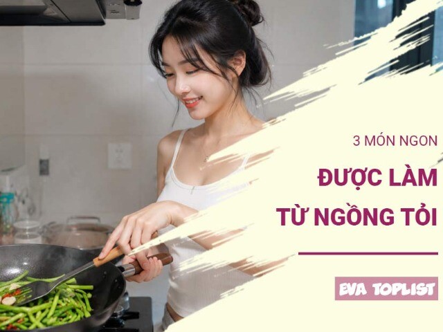 Ngồng tỏi đừng chỉ xào đơn giản: 3 món vừa ngon vừa bổ dưỡng ai cũng mê