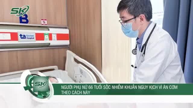 Người phụ nữ 66 tuổi sốc nhiễm khuẩn nguy kịch vì ăn cơm theo cách này