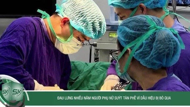 Đau lưng nhiều năm người phụ nữ suýt tàn phế vì dấu hiệu bị bỏ qua