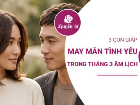 Tháng 3 âm ngọt ngào bất ngờ: 3 con giáp đón tin vui trong chuyện yêu đương