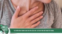Tự chữa đau họng sau khi ăn lẩu cay, cô gái trẻ bất ngờ tử vong