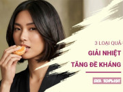 Clip Eva - 3 loại quả giúp giải nhiệt tức thì, tăng sức đề kháng ngày nắng