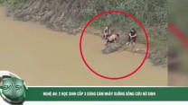 Chân dung 2 nam sinh cấp 3 liều mình nhảy xuống sông cứu bạn nữ làm điều dại dột