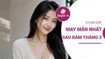 Vận đổi sao dời sau rằm tháng 3: Gọi tên 3 con giáp may mắn nhất