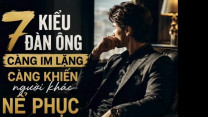 7 kiểu đàn ông càng im lặng càng khiến người khác nể phục: Bản lĩnh thật sự không nằm ở lời nói