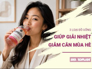 Clip Eva - 3 thức uống thanh mát giúp giảm cân nhẹ nhàng ngày nắng nóng