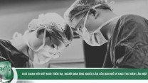 Chủ quan với nốt nhỏ trên da, người đàn ông nhiều lần phẫu thuật ung thư xâm lấn tái phát