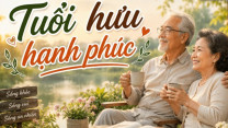 4 bí quyết giúp tuổi hưu hạnh phúc hơn mỗi ngày