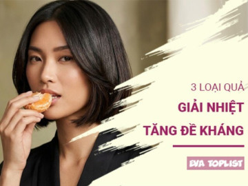 3 loại quả giúp giải nhiệt tức thì, tăng sức đề kháng ngày nắng