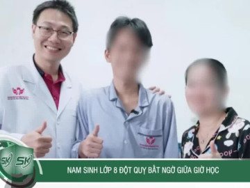 Nam sinh lớp 8 bất ngờ đột quỵ giữa giờ học