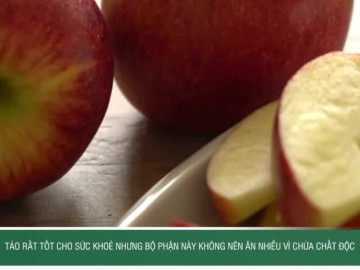 Táo rất tốt cho sức khoẻ nhưng bộ phận này không nên ăn nhiều vì chứa chất độc