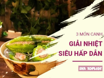 3 món canh thanh mát giúp xua tan nắng nóng, ăn là “ghiền”