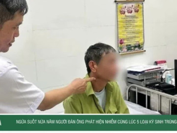 Ngứa suốt nửa năm, người đàn ông phát hiện nhiễm cùng lúc 5 loại ký sinh trùng