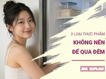 Đừng chủ quan: 3 món ăn để tủ lạnh qua đêm có thể mất chất, gây hại cho cơ thể