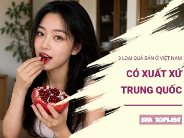 Không phải ai cũng biết: 3 loại quả bán ở Việt Nam có xuất xứ từ Trung Quốc
