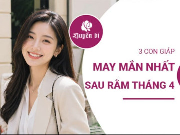 Sau Rằm tháng 4: 3 con giáp đón vận may rực rỡ, làm gì cũng hanh thông