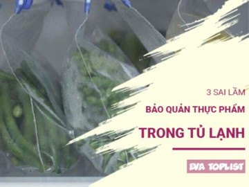 Bếp Eva - Tưởng đúng mà sai: Những cách cất rau củ trong tủ lạnh làm mất chất dinh dưỡng