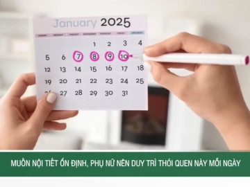 Muốn nội tiết ổn định, phụ nữ nên duy trì thói quen này mỗi ngày
