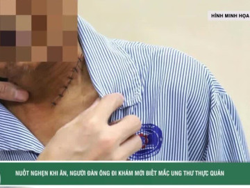 Nuốt nghẹn khi ăn, không ngờ phát hiện mắc ung thư thực quản xâm lấn nguy hiểm
