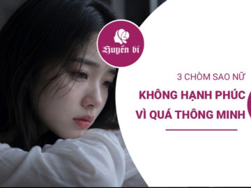 3 chòm sao nữ càng thông minh càng khó hạnh phúc