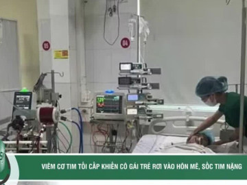 Viêm cơ tim tối cấp khiến cô gái trẻ rơi vào hôn mê, sốc tim nặng