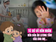Tin tức - Hai đứa trẻ: Khi tổ ấm “vỡ tan” và một nỗi đau mang tên bạo hành
