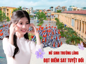 Tin tức - Gặp nữ sinh “trường làng” đạt điểm SAT tuyệt đối, đặt mục tiêu đỗ Đại học thuộc top đầu Việt Nam 
