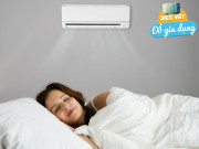 Dùng điều hòa vào ban đêm theo quy tắc "2 - 2", tiết kiệm điện tối đa, ngủ ngon suốt đêm