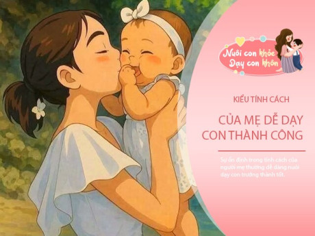 Tính cách người mẹ quyết định số phận của con, 3 kiểu bà mẹ dễ nuôi dạy con thành công