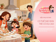 Nuôi con IQ EQ - 3 kiểu gia đình âm thầm nuôi dạy con EQ cao, kiểu thứ 2 nhiều nhà đang bỏ qua