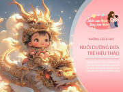 Nuôi con IQ EQ - Trẻ sinh ra thuộc một trong ba con giáp này thích nghịch ngợm, nhưng lớn lên sẽ thành đạt và hiếu thảo