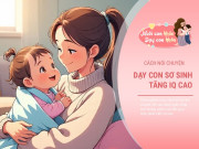 Nuôi con IQ EQ - 5 cách mẹ nói chuyện với con mỗi ngày đang quyết định tương lai của trẻ