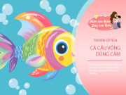 Nuôi con IQ EQ - Truyện cổ tích: Cá Cầu Vồng dũng cảm