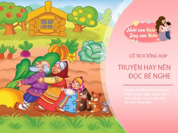 15 truyện cổ tích cho trẻ sơ sinh, mẹ đọc cho bé trước giờ đi ngủ