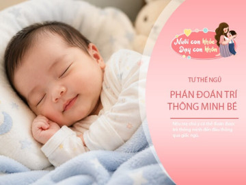 5 tư thế ngủ kỳ lạ, mẹ nhìn có thể đoán ngay trí thông minh của trẻ